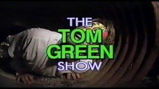 The Tom Green Show - 1994 Rogers Public Access