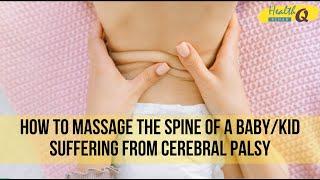 How to massage the spine of a child with cerebral palsy