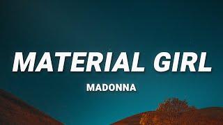 Madonna - Material Girl Lyrics
