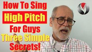 How To Sing High Pitch For Guys - Three Secrets