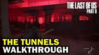 The Tunnels Complete Walkthrough  The Last of us Part 2