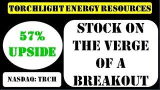 Torchlight Energy Resources Stock on the verge of a breakout - trch stock