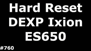 Resetting the DEXP Ixion ES650 Hard Reset DEXP Ixion ES650