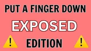 Put A Finger Down Exposed Edition  Put A Finger Down  Put A Finger Down Exposed 