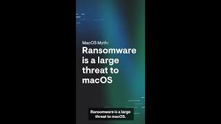 macOS Myths Ransomware Is a Large Threat to macOS