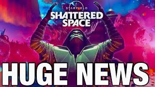 Starfield Shattered Space UPDATE  This is Huge…