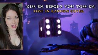 Sharm  Kiss Em Before You Toss Em Lost In Random Cover originally by Mattis Malinen