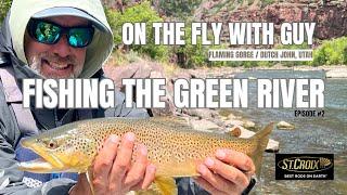 Fishing the Green River Utah - On The Fly With Guy - Episode #2