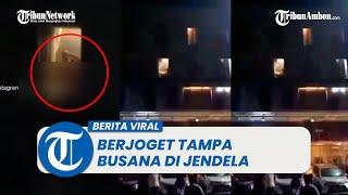 Wanita ini Joget Tanpa Busana Terlihat dari Jendela Hotel Saat Dibangunkan Sahur