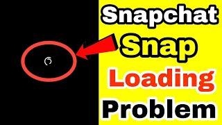 Snapchat Snap Loading Problem Solve  Snapchat Snap Not Loading Problem Solve  Snap Not Opening