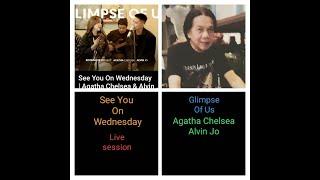 Glimpse Of Us  perform by Agatha Chelsea & Alvin Jo Live Session @ See  You On Wednesday REACTION