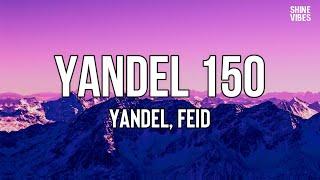 Yandel Feid - Yandel 150 LetraLyrics  Déjate ver dime si hoy vas pa la calle bebé