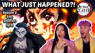 O...M...G...   Demon Slayer Reaction S2 Ep 6 Entertainment District Arc