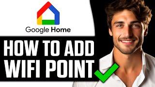 How To Add Google Wifi Point in Google Home 2024