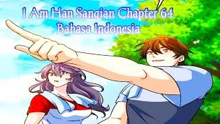 Janji Han Sanqian  I Am Han SanQian Chapter 64 Sub Indonesia