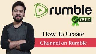 How To Create a Channel on Rumble  How To Verify Rumble Account  Earn Money From Rumble