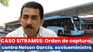 GIRAN ORDEN DE CAPTURA CONTRA NELSON GARCIA EX VICEMINISTRO DE TRANSPORTE .