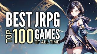 Top 100 Best JRPG Games of All Time That You Should Play  2024 Edition Part 1 of 4