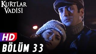 Kurtlar Vadisi - 33.Bölüm  FULL HD YENİ