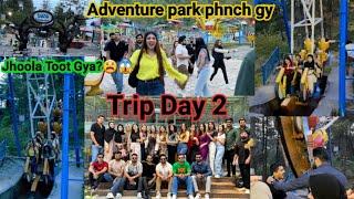 Trip Day 2Adventure Park Phnch GyJhoola Toot gya?Mehwish Naz