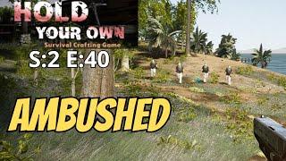 Hold Your Own Gameplay S2 E40 - Ambushed