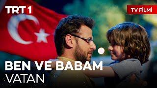 Ben ve Babam - Vatan TV Filmi