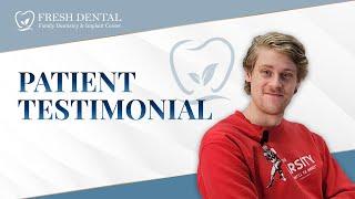 Fresh Dental Family Emergency Dentistry & Implant Patient Testimonial 3