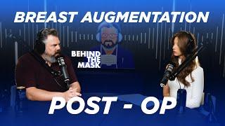 Breast Augmentation Post-Op  BTM Podcast