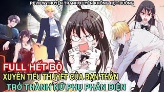 Full Hết BộXuyên tiểu thuyết của bạn thân trở thành nữ phụ phản diệnReview truyện tranh#manhua