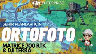 Büyük Ortofotoların Amiral Gemisi Matrice 300 RTK  & Sarımsaklı Balıkesir