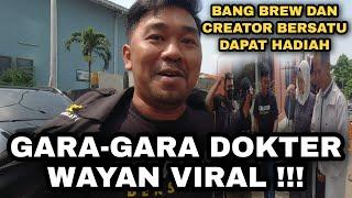 DOKTER WAYAN VIRAL  BANG BREW DAN CREATOR BERSATU DAPAT HADIAH SERAGAM BARU