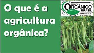 O que é agricultura orgânica?