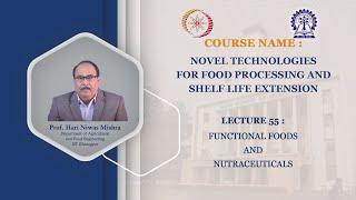 Lecture 55 Functional Foods and Nutraceuticals