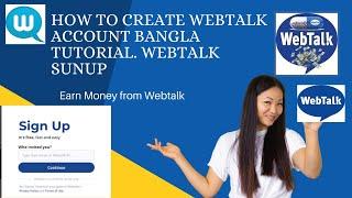 How to create Webtalk  Webtalk bangla Tutorial Earn Money Bangla Class  online income bd ওয়েবটক