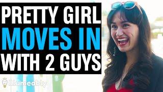 Pretty Girl MOVES IN With TWO GUYS What Happens Is Shocking  Illumeably