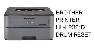 how to reset drum Brother printer HL-2321D