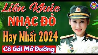 Giọng Ca NHẠC ĐỎ Hay Nhất 2024  LK Nhạc Đỏ Nhạc Cách Mạng Mới Ra Lò Bass Căng Đét  CÔ GÁI MỞ ĐƯỜNG