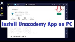 How To Install Unacademy App on PC Windows 7810 & Mac?