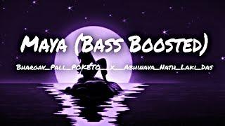 MAYA_-_Extreme Bass Boosted_Bhargav_Pall_POKETO__x__Abhinava_Nath_Laki_Das