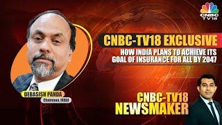 Yash Jain In Conversation With IRDAIs Chairman Debasish Panda  EXCLUSIVE  CNBC-TV18