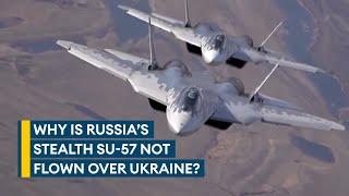 SU-57 Why Russia is not using its most advanced aircraft over Ukraine