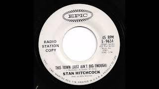 Stan Hitchcock - This Town Just Aint Big Enough