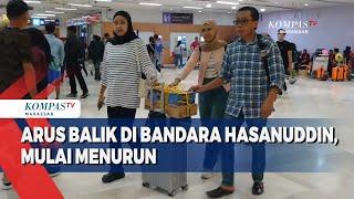 Arus Balik Bandara Hasanuddin Penumpang Mulai Menurun