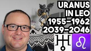 Uranus in Leo In Astrology 1955-1962 2039-2046