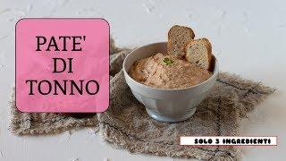 PATE DI TONNO - SOLO 3 INGREDIENTI