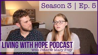 BATTLING DISCOURAGEMENT  A Conversation with Peter & Mary Frey