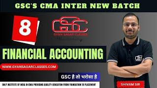 FINANCIAL ACCOUNTING LECTURE 8 CMA INTER NEW BATCH   SHIVAM SIR  GYAN SAGAR CLASSES