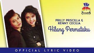 Prilly Priscilla & Renny Cecilia - Hilang Permataku Official Lyric Video