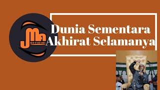 Dunia Sementara Akhirat SelamanyaUst Maaher Rahimahullah