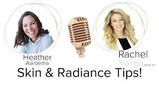 Skin Health Tips and Inner Radiance with Rachel Varga and Heather Aardema